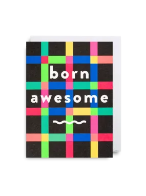 Born Awesome Mini Card