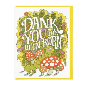 Dank You For Being Born Card